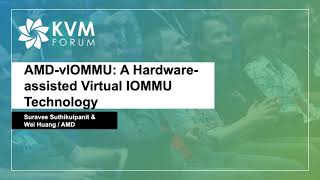 2020 AMDvIOMMU A Hardwareassisted Virtual IOMMU Technology by Suravee Suthikulpanit amp Wei Huang [upl. by Lleroj]