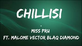 Miss Pru  Chillisi Ft Malome Vector Blaq Diamond LYRICS [upl. by Ahearn]