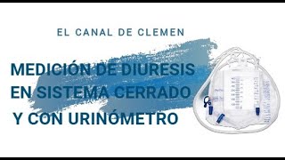 Medición de diuresis en sistema cerrado y con urinómetro ⏰❌🚽 [upl. by Nelav]