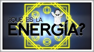 Ya en serio ¿Qué es la Energía [upl. by Andriana]