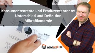 Konsumentenrente und Produzentenrente Unterschied und Definition [upl. by Sauncho]