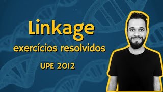 UPE  2012 Linkage  genes ligados [upl. by Knighton426]