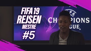 TID TIL CHAMPIONS LEAGUE  FIFA 19 REJSEN 5 [upl. by Erskine]