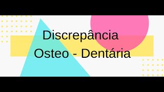 Discrepância osteo dentária Qual a ideal [upl. by Llyrad867]