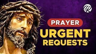 Powerful Prayer for URGENT REQUESTS [upl. by Handbook]