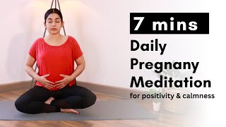 7 mins Daily Pregnancy Meditation for Positivity Calmness amp Connecting with Your Baby  Bharti Goel [upl. by Keily]