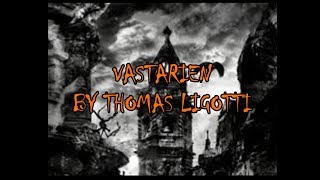 Vastarien by Thomas Ligotti [upl. by Ecyle]