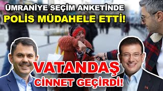 Ümraniye Seçim Anketinde VATANDAŞ CİNNET GEÇİRDİ  Sokak Röportajları [upl. by Doretta]