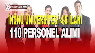 İNÖNÜ ÜNİVERSİTESİ 110 SÖZLEŞMELİ PERSONEL ALIM İLANI [upl. by Templas937]