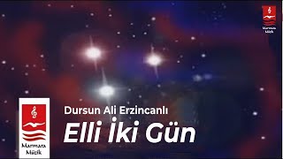 DURSUN ALİ ERZİNCANLI quotELLİ İKİ GÜNquot [upl. by Enyawal]