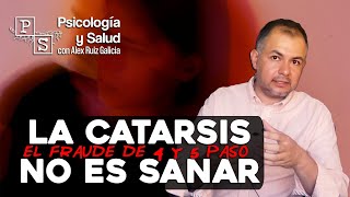 LA CATARSIS ¿ME SANARÁ Te Explico el Fraud3 del 4 y 5 Pasos  Psicología y Salud [upl. by Atiz873]