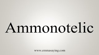 How To Say Ammonotelic [upl. by Stryker]