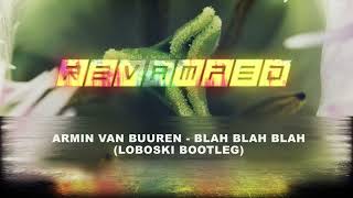 Armin Van Buuren  Blah Blah Blah Loboski Bootleg Free download [upl. by Edme]