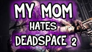 My Mom Plays  Hates Dead Space 2 [upl. by Inalial]