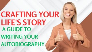 Crafting Your Lifes Story  A Guide to Writing your Autobiography writing [upl. by Adlay]