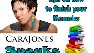 Tips On How To Finish Your Memoir [upl. by Amersham]