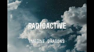 Imagine DragonsRadioactive Lyrics [upl. by Denby]