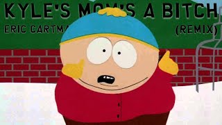 Eric Cartman  Kyles Moms A Btch Type Beat South Park Remix [upl. by Evelyn]