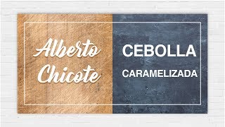 Cebolla Caramelizada sin azúcar Alberto Chicote [upl. by Zsamot]