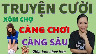 Tuyển tập truyện cười tiếu lâm hay đặc sắc nhất CÀNG CHUI CÀNG SÂU Giúp bạn luôn khoẻ Bé Hưng TV [upl. by Jenica206]