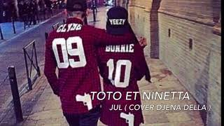 JUL  Toto Et Ninetta version fille  Cover Djena Della [upl. by Jadd316]