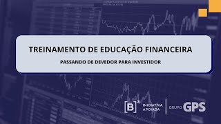 GPSvc  Passando de Devedor para Investidor – Educação Financeira [upl. by Leinod916]