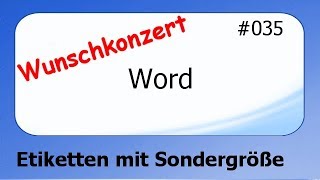 Word Wunschkonzert 035 Etiketten mit Sondergröße deutsch [upl. by Craig707]