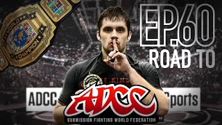 ROAD TO ADCC WORLD CHAMPIONSHIPS EP 60 [upl. by Labanna]