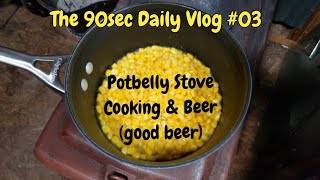 Potbelly Stove Cooking on The 90sec Daily Vlog 03 [upl. by Nosirb]