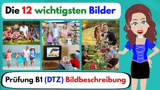 Deutsch lernen  Die 12 wichtigsten Bilder Prüfung B1 Bildbeschreibung  Telc  DTZ  ÖSD [upl. by Sirtaeb]