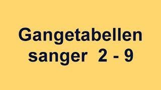 gangetabellen sanger  gangetabellen  multiplikasjon  gangetabellen 2  9 [upl. by Eleni175]