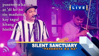 UNPLUGGED PASENSYA KA NA Silent Sanctuary Momentum Live MNL [upl. by Tessa]