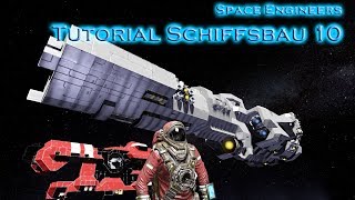 TUTORIAL Schiffsbau Teil 10  Space Engineers DeutschGerman [upl. by Nollat]