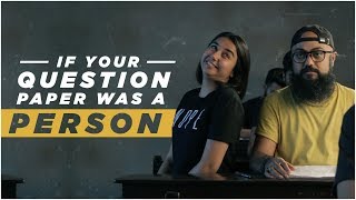 If Your Question Paper Was A Person  MostlySane [upl. by Bannasch636]