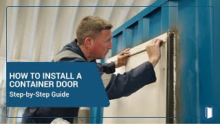 HOW TO INSTALL A CONTAINER DOOR A STEP BY STEP GUIDE [upl. by Gonta]