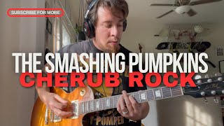 Smashing Pumpkins Cherub Rock Guitar Cover New guitarist audition [upl. by Namaj]