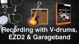 Recording with Vdrums and EZD2 in Garageband [upl. by Yelrihs154]