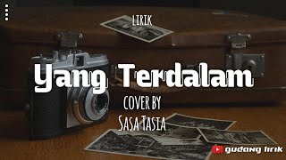 YANG TERDALAM  NOAH  cover Sasa Tasia lirik [upl. by Felicidad474]