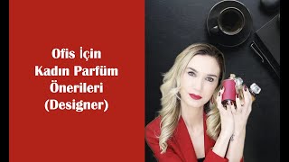 Ofis İçin Kadın Parfüm Önerileri Designer [upl. by Arabel]