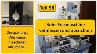 BohrFräsmaschine vermessen und ausrichten am Beispiel Bernardo FA16 [upl. by Tereb]