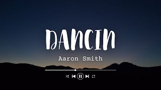 Aaron Smith  Dancin KRONO Remix  Lyrics [upl. by Kare792]