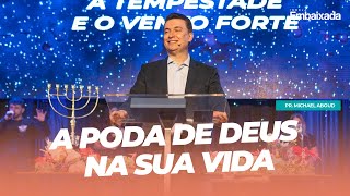 A Poda de Deus na sua Vida  Pastor Michael Aboud [upl. by Nylesor]