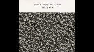 CD  Ensemble A  Schick Tuerlinckx Zoepf [upl. by Aitercal]