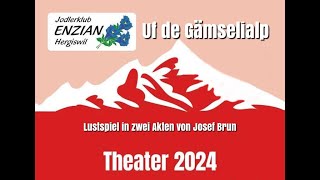 Theater 2024  Jodlerklub Enzian Hergiswil am Napf [upl. by Auoy]