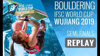 IFSC World Cup Wujiang 2019  Boulder semifinals [upl. by Naul]