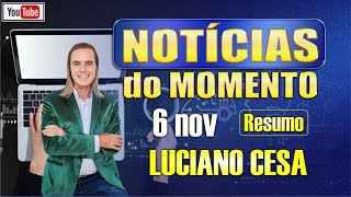 6 nov NOTÍCIAS do MOMENTO LUCIANO CESA Compartilhem [upl. by Aronoff612]