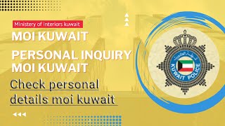 personal information moi kuwait  check personal details moi kuwait  moi app Kuwait [upl. by Solenne]