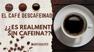 El CAFÉ DESCAFEINADO ¿Es Bueno🤨🤔😲☕ [upl. by Ahsiaa]