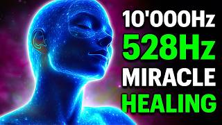 Discover GODS HEALING TOUCH 10000Hz 528Hz Frequency Music for Miracles [upl. by Anitniuq]