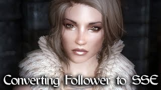 Tutorial Converting a Skyrim Follower to Special Edition SSE [upl. by Cicero]